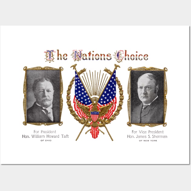 1909 The Nations Choice, William Taft Wall Art by historicimage